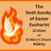 10th May 2026 10.30am – 6th Sunday of Easter – Eucharist