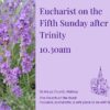 5th July 2026 10.30am – Fifth Sunday after Trinity – Eucharist