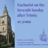 19th July 2026 10.30am – 7th Sunday after Trinity – Eucharist